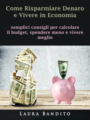 cover image of Come Risparmiare Denaro e Vivere in Economia